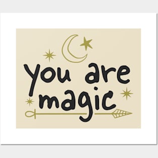 You are Magic / inspirational type Posters and Art